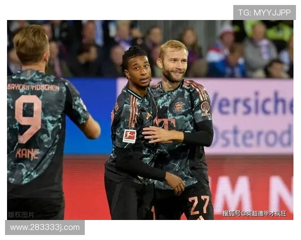 基米希称凯恩并非传统中锋并赞球队胜利当之无愧整体表现十分出色